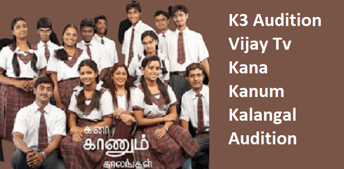 K3 Audition Vijay Tv Kana Kanum Kalangal Audition